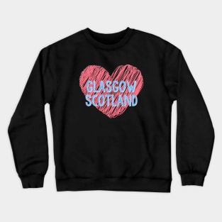 Glasgow Scotland for Scottish ExPats and Transplants Crewneck Sweatshirt